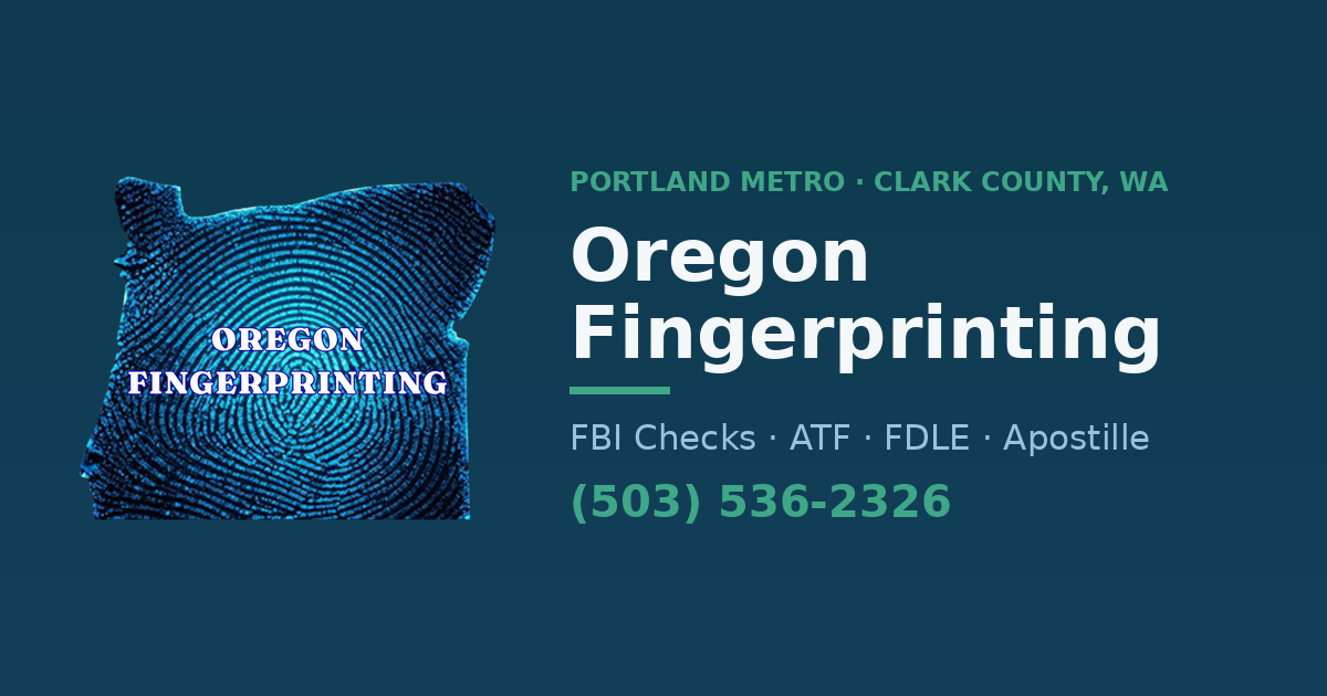 Oregon Fingerprinting | FBI Background Checks, ATF, FDLE & Apostille ...